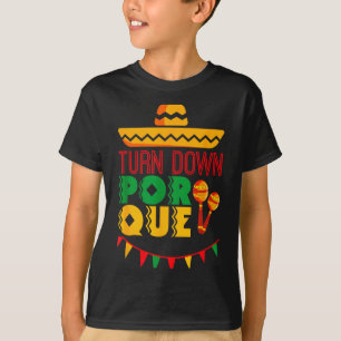 Turn down por qué - fiesta sombrero maracas design T-Shirt