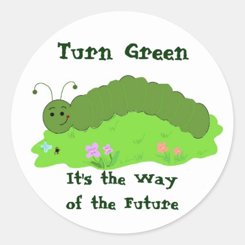 Turn Green Its the Way Classic Round Sticker