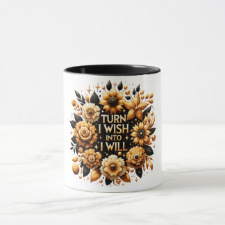 Turn I wish into I will Mug