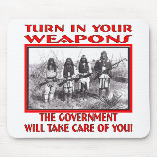 Turn In Your Weapons The Government Will Take Care Mouse Pad