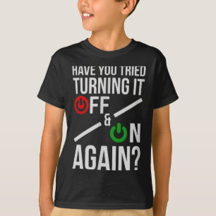 Turn It Off&on _ Funny Nerdy Computer Science T-Shirt