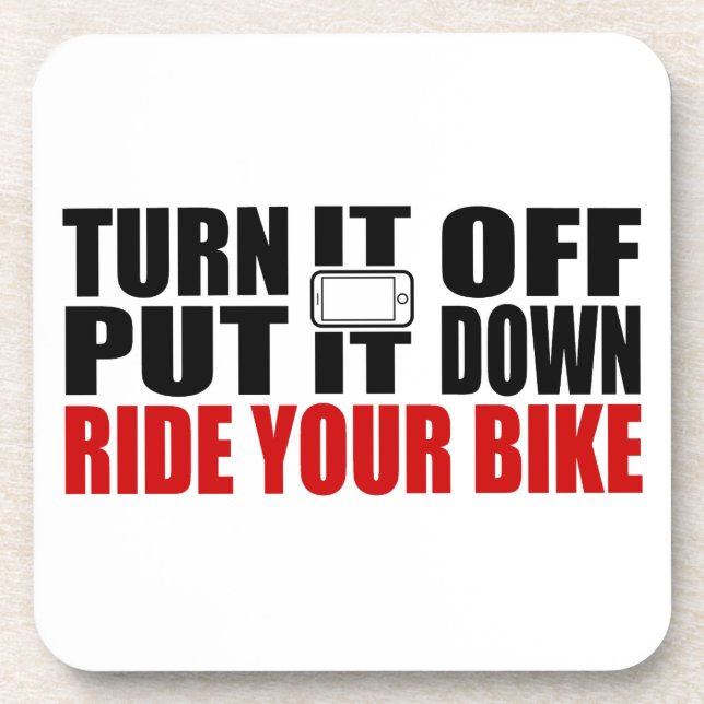 Turn It Off, Put It Down, Ride Your Bike Beverage Coaster (Front)