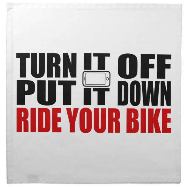 Turn It Off, Put It Down, Ride Your Bike Cloth Napkin (Front)