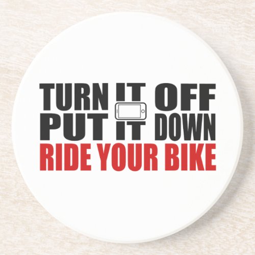 Turn It Off Put It Down Ride Your Bike Coaster