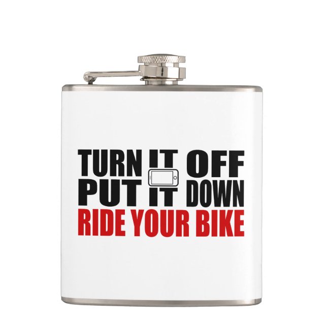 Turn It Off, Put It Down, Ride Your Bike Flask (Front)