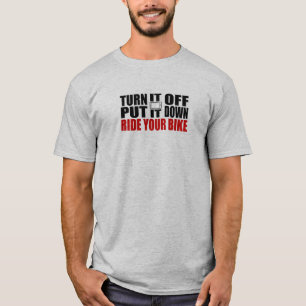 Turn It Off, Put It Down, Ride Your Bike T-Shirt