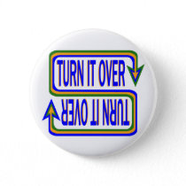 Turn It Over Inspirational Saying Quote Button