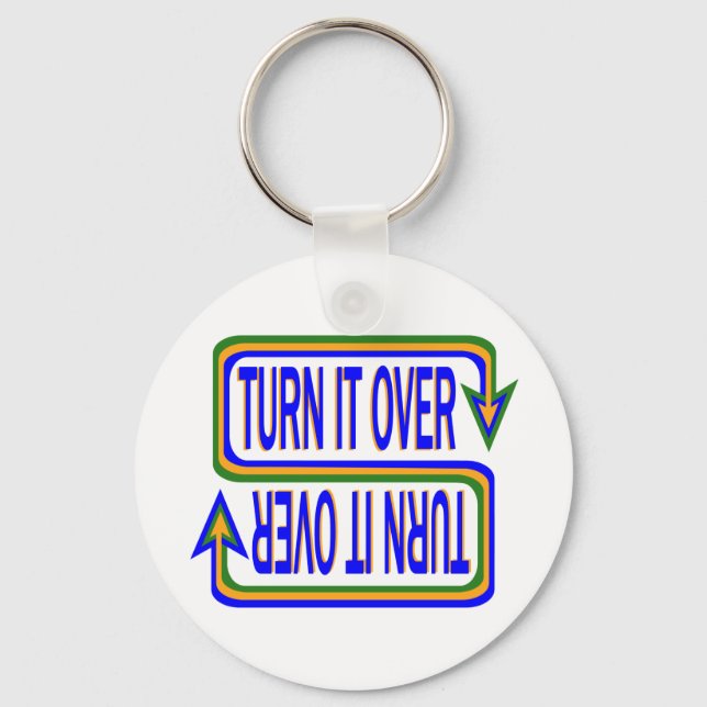 Turn It Over Inspirational Saying Quote Keychain (Front)