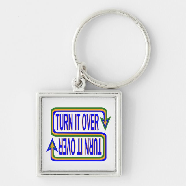 Turn It Over Inspirational Saying Quote Keychain (Front)