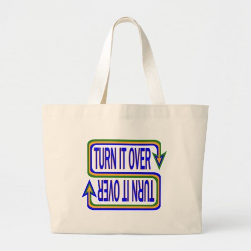 Turn It Over Inspirational Saying Quote Large Tote Bag