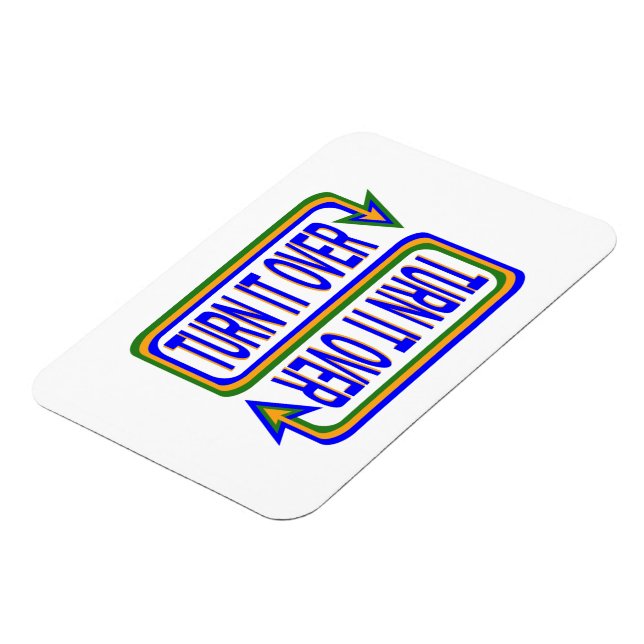 Turn It Over Inspirational Saying Quote Magnet (Left Side)