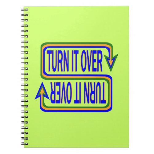 Turn It Over Inspirational Saying Quote Notebook