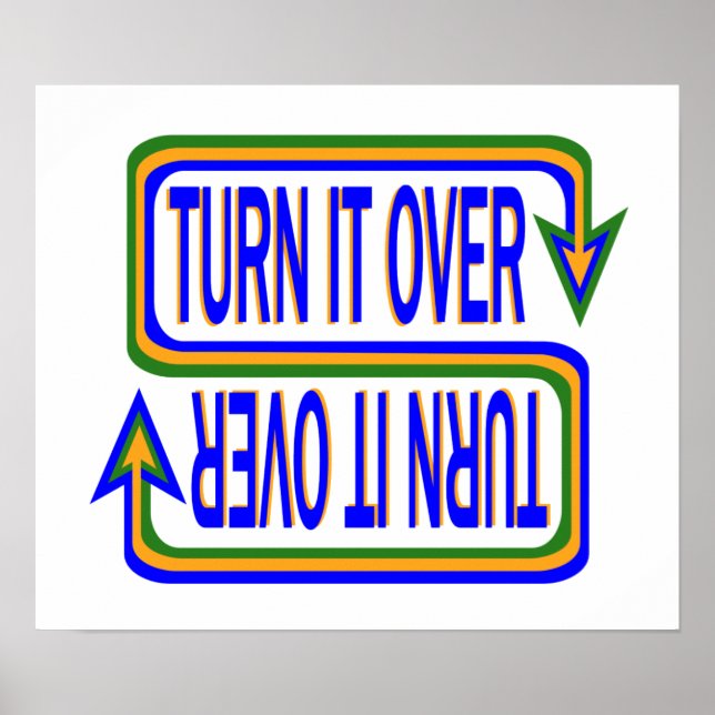 Turn It Over Inspirational Saying Quote Poster (Front)