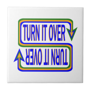 Turn It Over Inspirational Saying Quote Tile