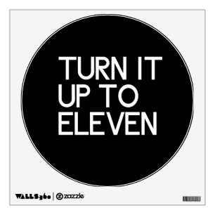 Turn It Up To Eleven Wall Decal