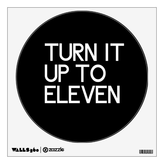 Turn It Up To Eleven Wall Decal (Front)