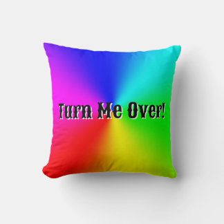 Turn Me Over! - Thanks  I Needed That! Throw Pillow