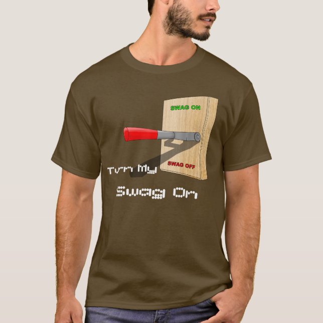Turn My Swag On T-Shirt (Front)