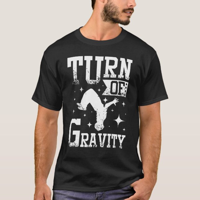 Turn Of Gravity Parkour Backflip T-Shirt (Front)