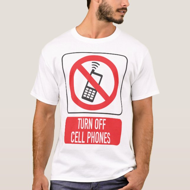 Turn Off Cell Phones T-Shirt – Funny Reminder Grap (Front)