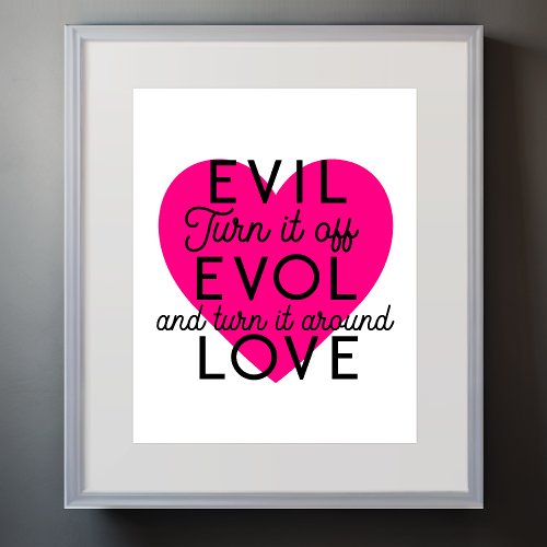Turn Off Evil to Get Love Black Pink Heart Poster