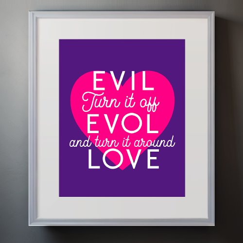 Turn Off Evil to Get Love White Pink Heart Poster