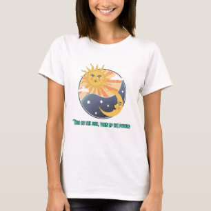 Turn on the sun, turn up the power Green Energy T-Shirt