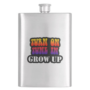 Turn On Tune In Grow Up Flask