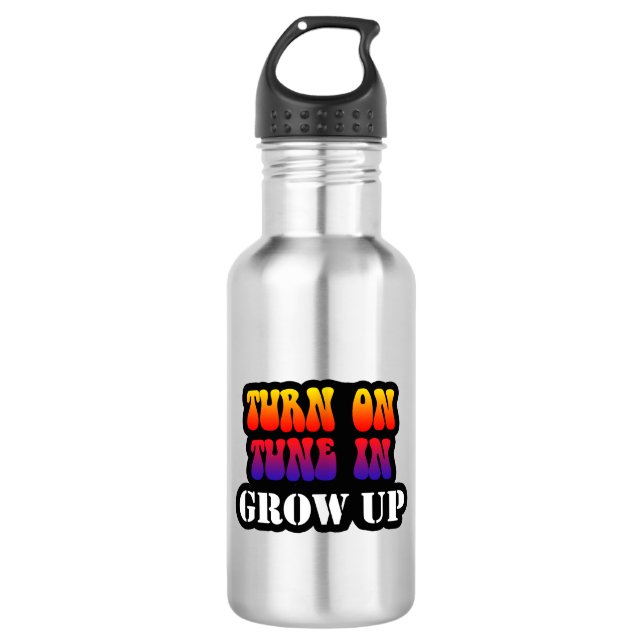 Turn On Tune In Grow Up Stainless Steel Water Bottle (Front)