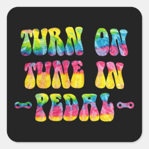 Turn On Tune In Pedal Your Bike Square Sticker