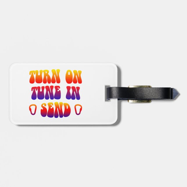 Turn On Tune In Send Luggage Tag (Back Horizontal)