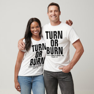 TURN OR BURN, Charles Spurgeon, Christian T-shirts
