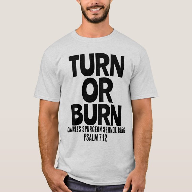 TURN OR BURN, SPERGEON Christian T-shirts (Front)