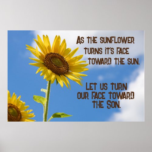 Turn Our Face To the Son Quote with Sunflower Poster