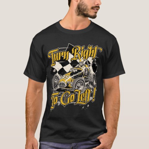 Turn Right to Go Left _ Yellow_ Vintage Sprintcar T_Shirt