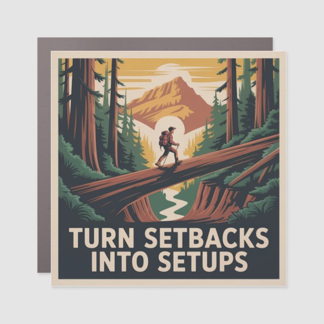 Turn Setbacks Into Setups Car Magnet (Front)