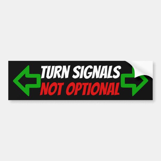 BUMPER STICKER TURN SIGNALS TO BE USED DRIVING
