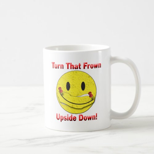 Turn That Frown Upside Down Coffee Mug
