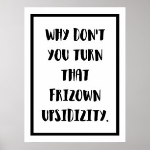 Turn that Frown Upside Down Inspirational Poster