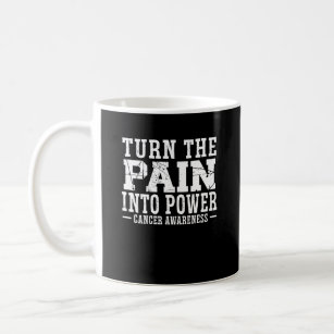 Turn The Pain Into Power Cancer Awareness Chemo Coffee Mug
