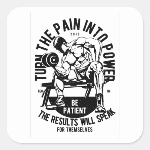 Turn The Pain Into Power Square Sticker
