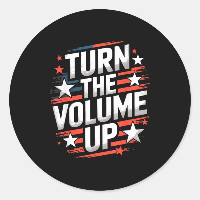 Turn The Volume Up Funny For Men Women  Classic Round Sticker (Front)
