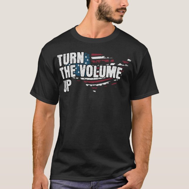  Turn The Volume Up Newyork Lover Patriotic US  T-Shirt (Front)