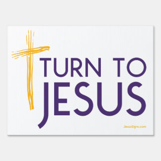 Turn to Jesus Christian Yard Sign