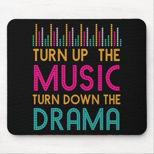 Turn Up Music Turn Down Drama Party Dancing Gift Mouse Pad