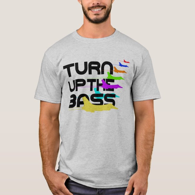 Turn UP the Bass T-Shirt (Front)