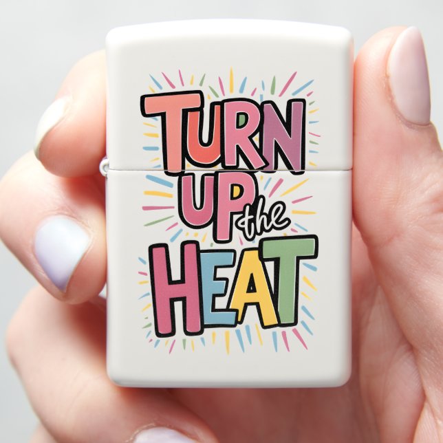 Turn Up The Heat Zippo Lighter (In Hand)