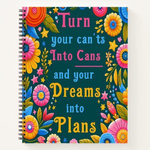 Turn Your Cants into Cans Notebook