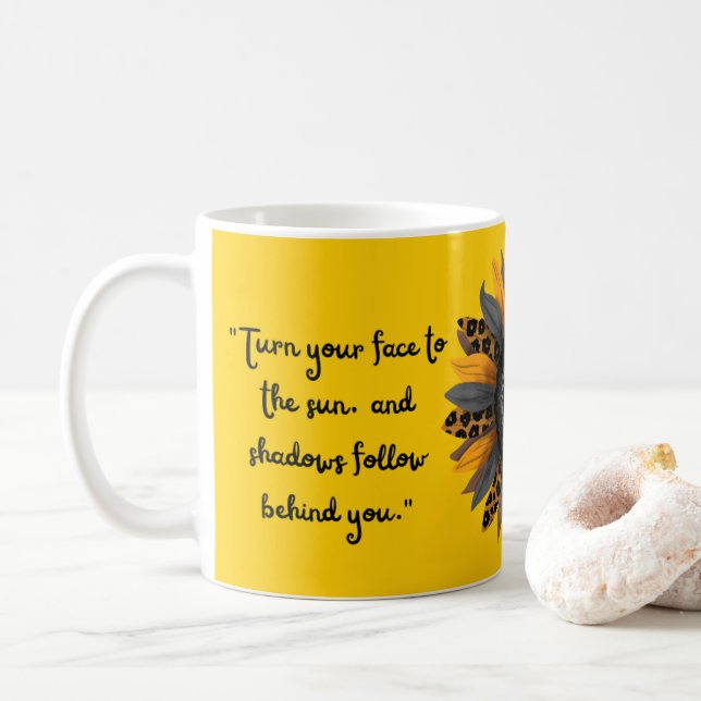 turn your face to the sun coffee mug (With Donut)