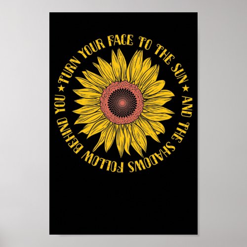 Turn your Face to the Sun Sonnenblume Poster